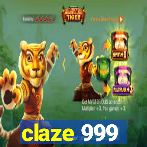 claze 999