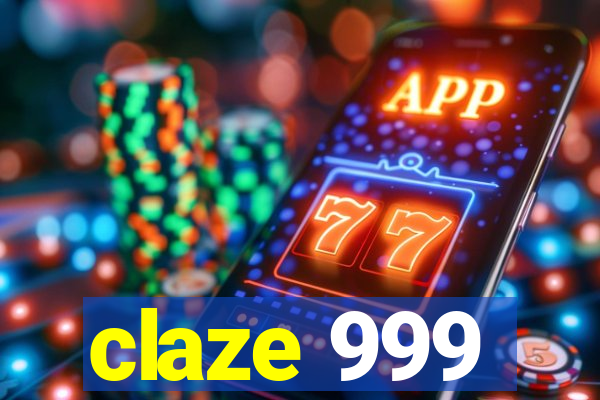 claze 999