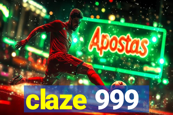 claze 999