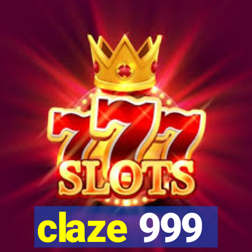 claze 999