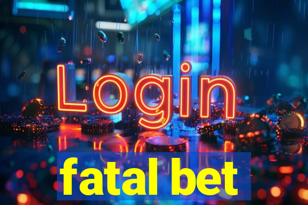 fatal bet