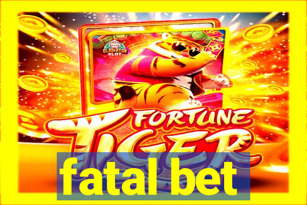 fatal bet