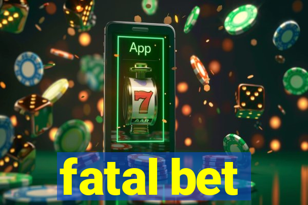 fatal bet