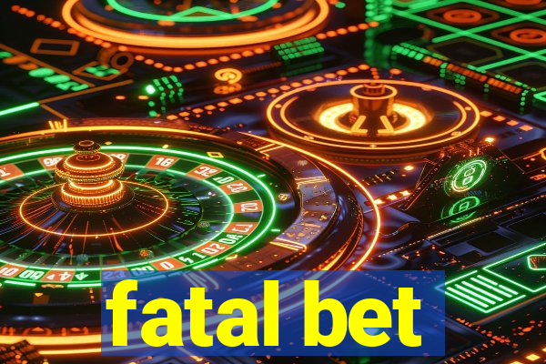 fatal bet