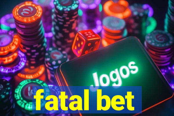 fatal bet