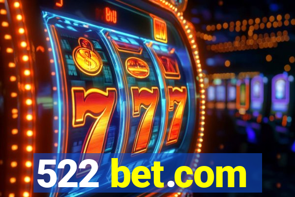 522 bet.com