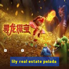 lily real estate pelada