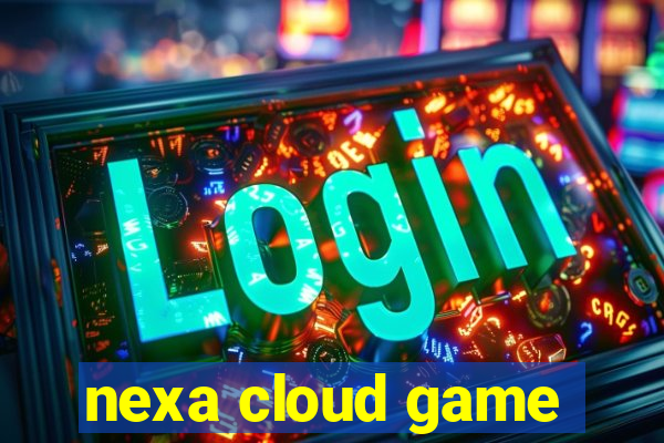 nexa cloud game