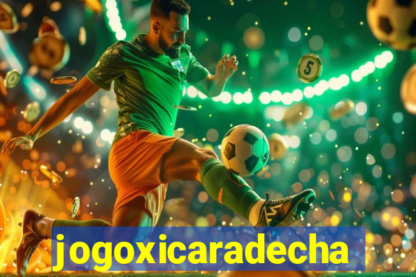 jogoxicaradecha