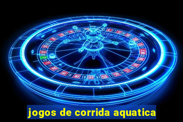 jogos de corrida aquatica