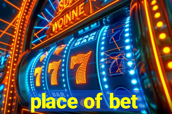 place of bet