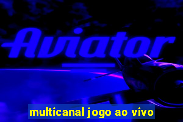 multicanal jogo ao vivo