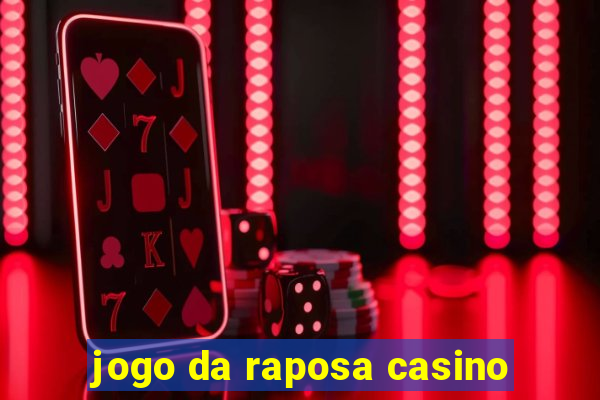 jogo da raposa casino