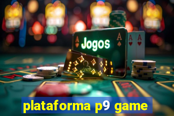 plataforma p9 game