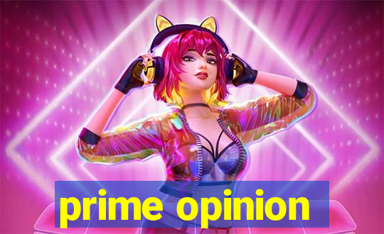 prime opinion