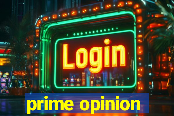 prime opinion