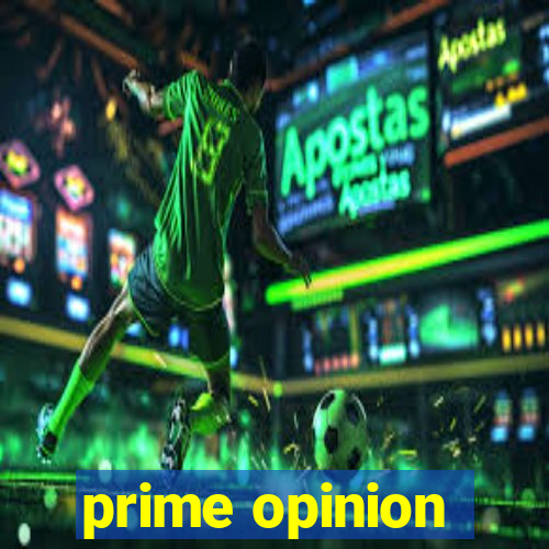 prime opinion