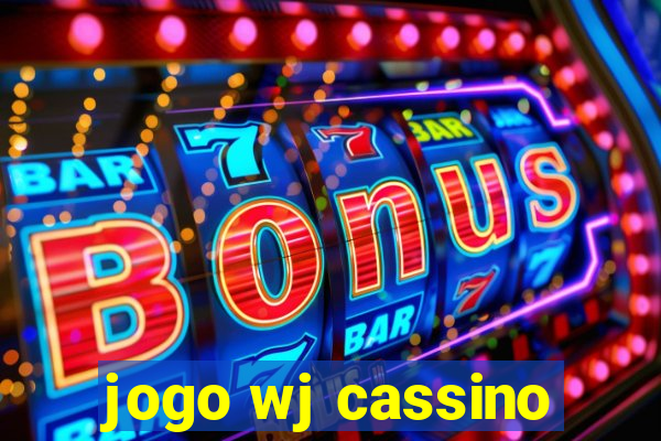 jogo wj cassino