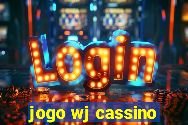 jogo wj cassino