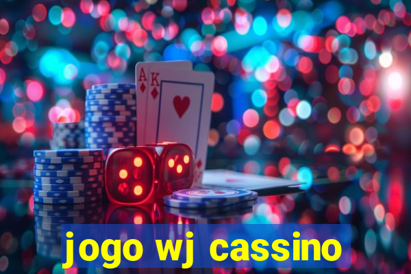 jogo wj cassino