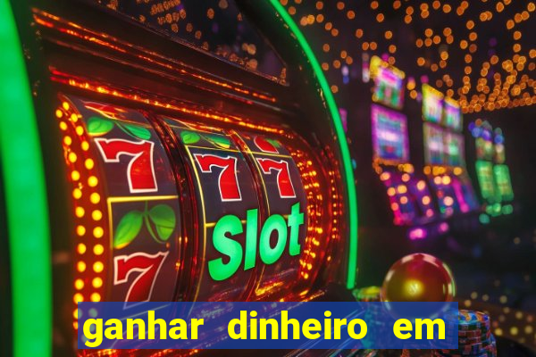 ganhar dinheiro em dolar jogando