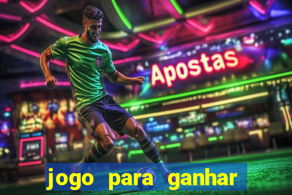 jogo para ganhar dinheiro sem pagar