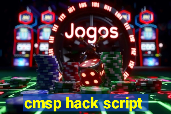 cmsp hack script