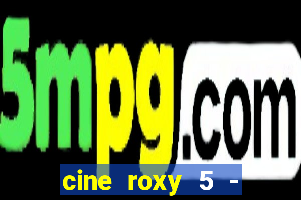 cine roxy 5 - santos santos - sp