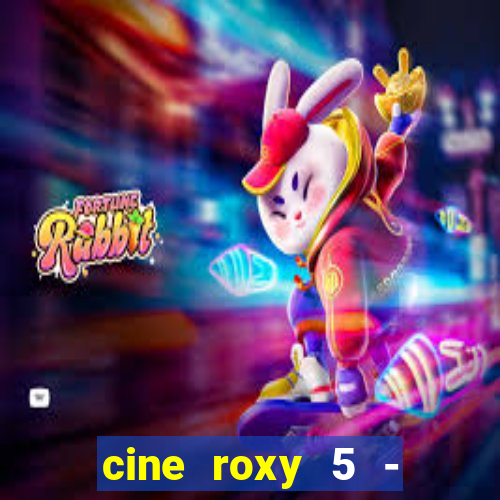 cine roxy 5 - santos santos - sp