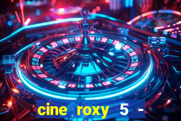 cine roxy 5 - santos santos - sp