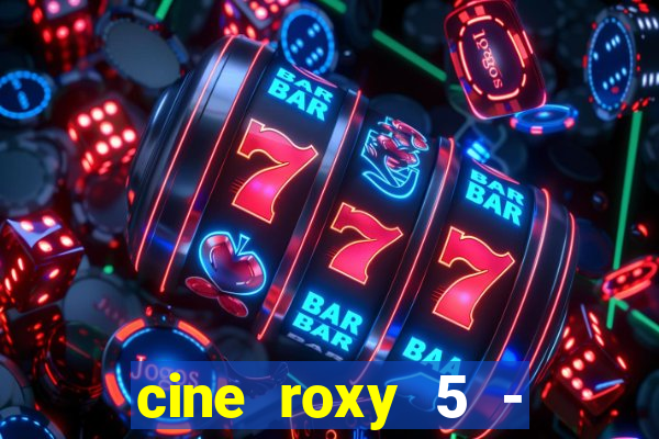 cine roxy 5 - santos santos - sp