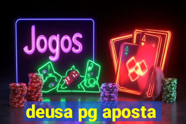 deusa pg aposta