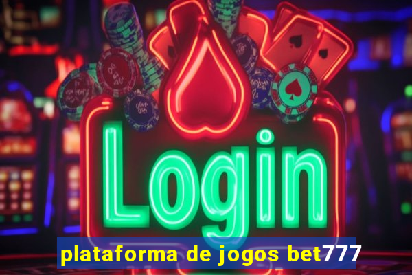 plataforma de jogos bet777