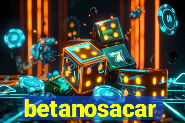 betanosacar