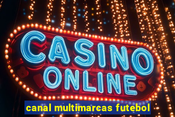 canal multimarcas futebol