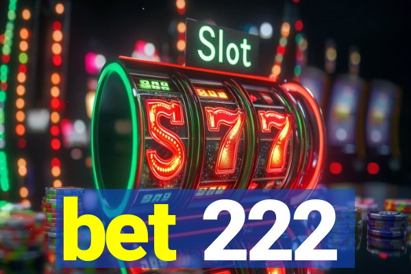 bet 222