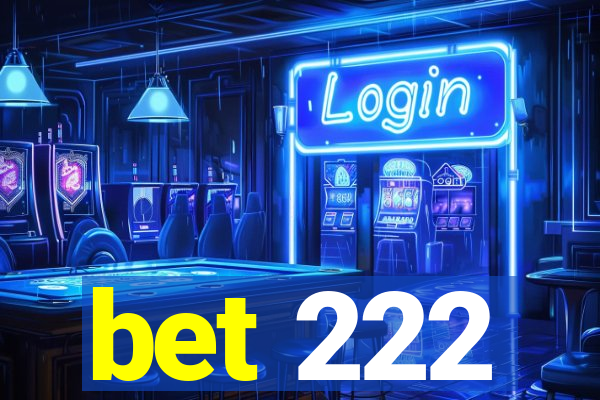 bet 222