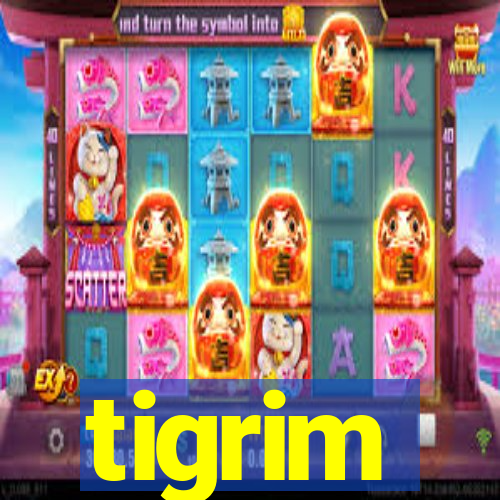 tigrim