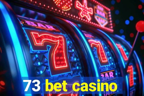 73 bet casino