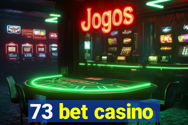 73 bet casino