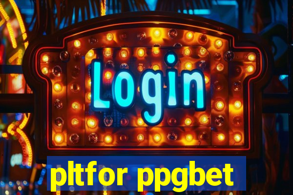 pltfor ppgbet