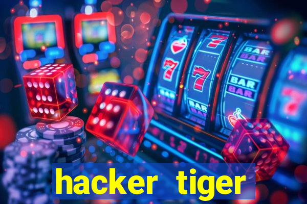 hacker tiger fortune download