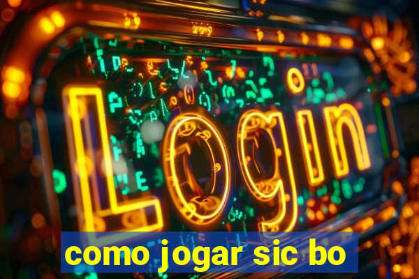 como jogar sic bo