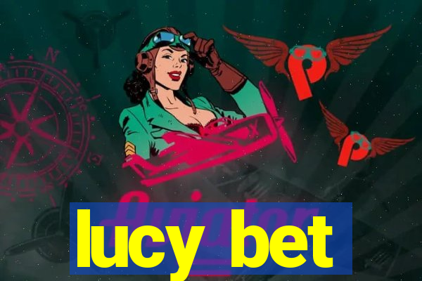 lucy bet