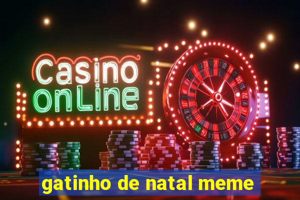 gatinho de natal meme