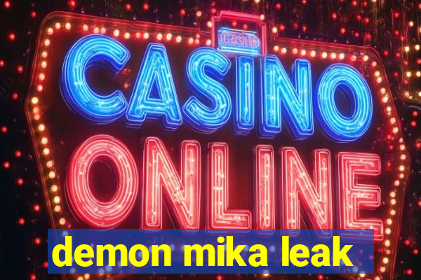 demon mika leak