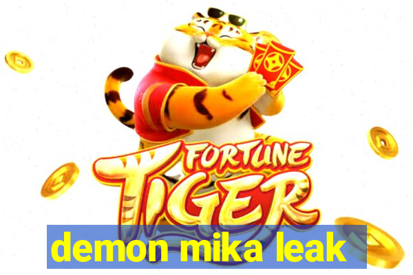 demon mika leak