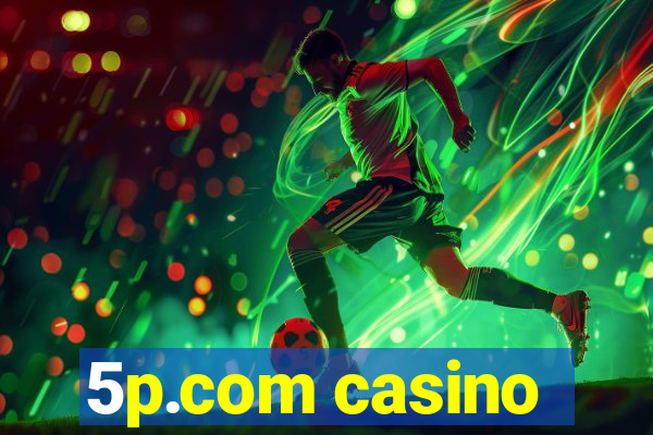 5p.com casino