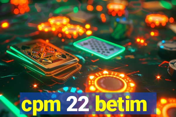 cpm 22 betim