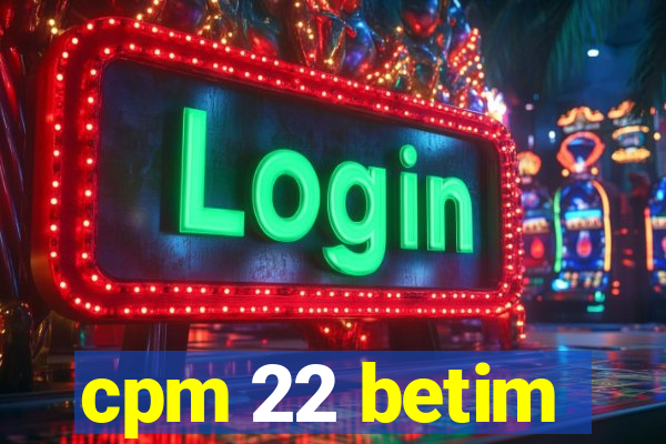 cpm 22 betim